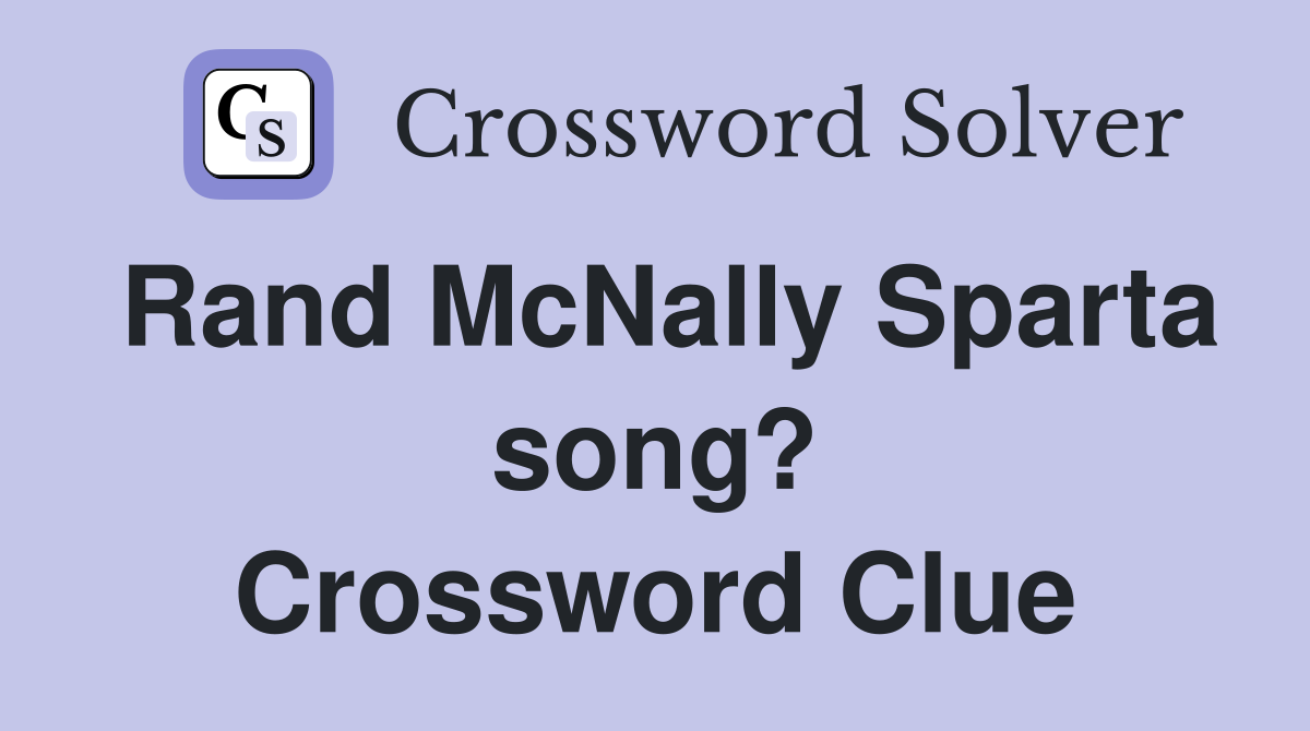 Rand McNally Sparta song? Crossword Clue