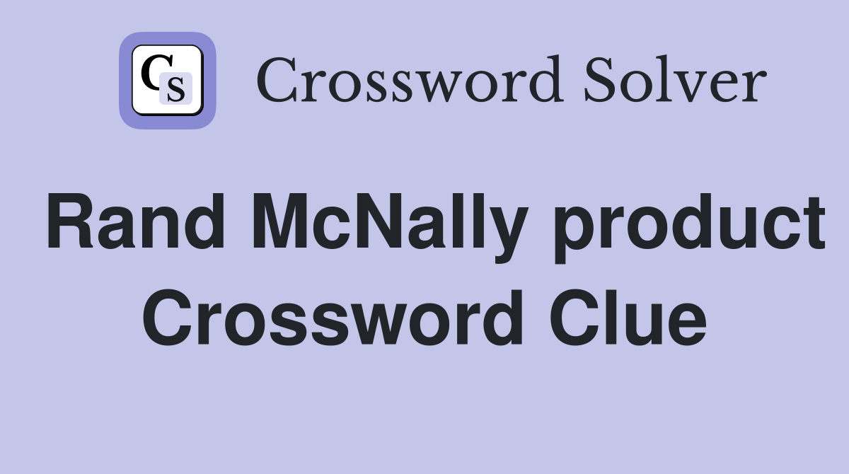 Rand McNally product Crossword Clue
