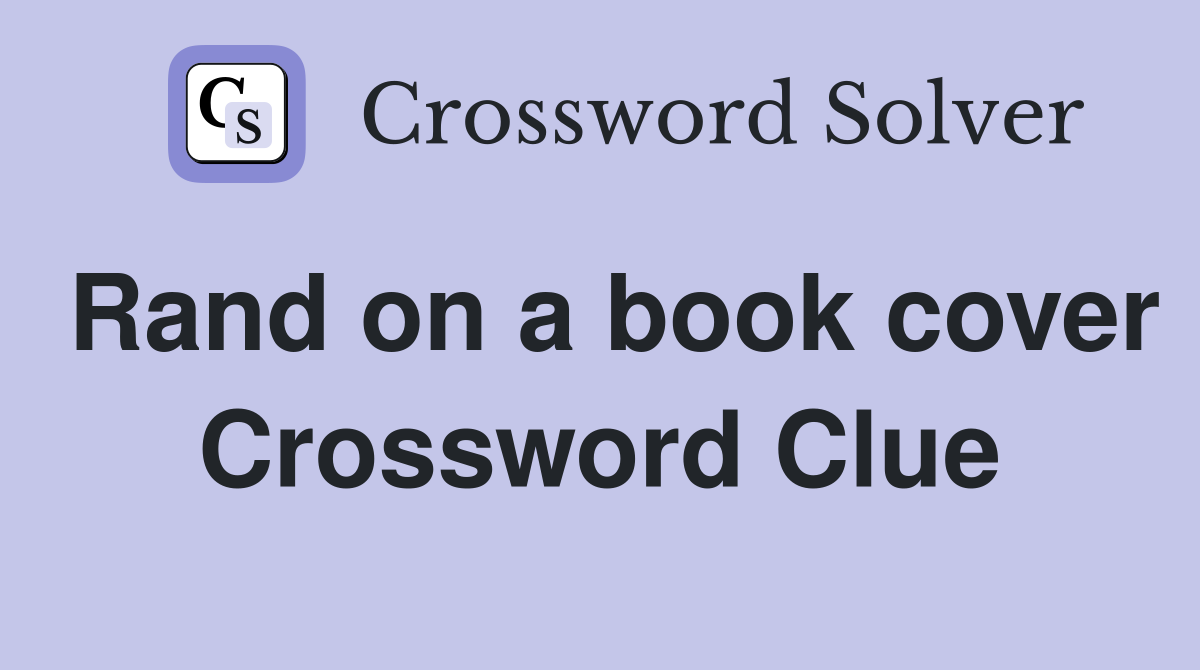 Rand on a book cover Crossword Clue