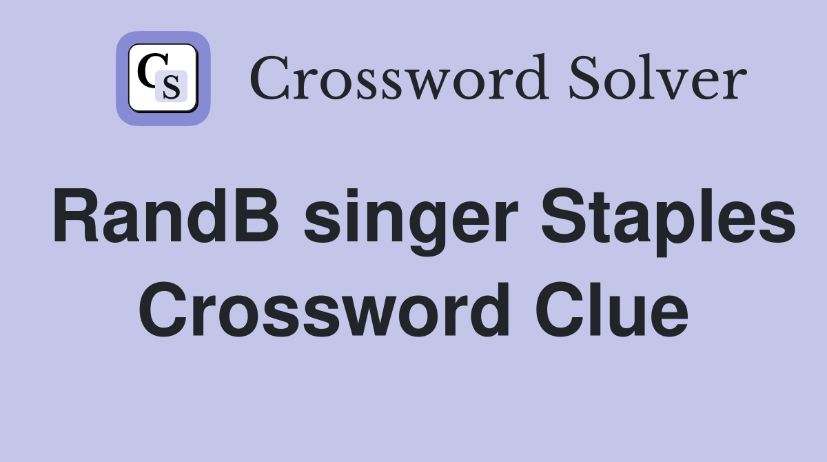 RandB singer Staples Crossword Clue