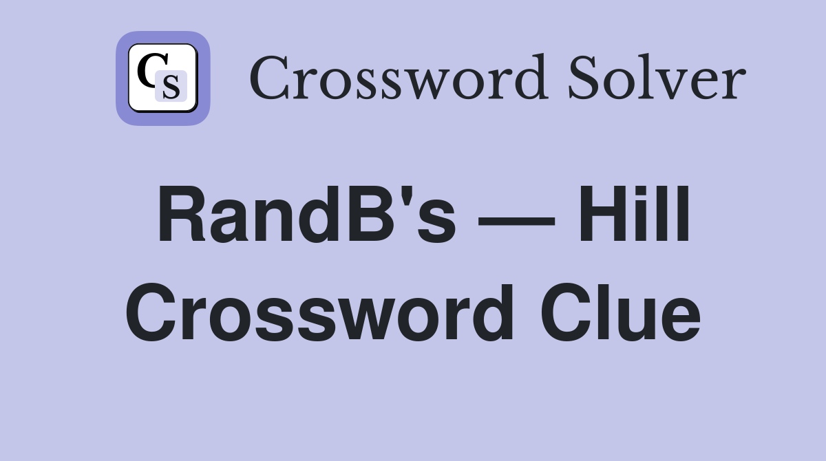 RandB's — Hill Crossword Clue