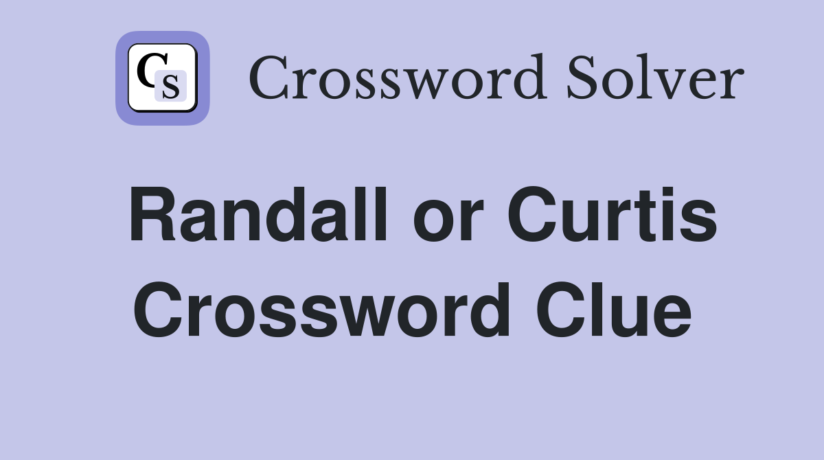Randall or Curtis Crossword Clue