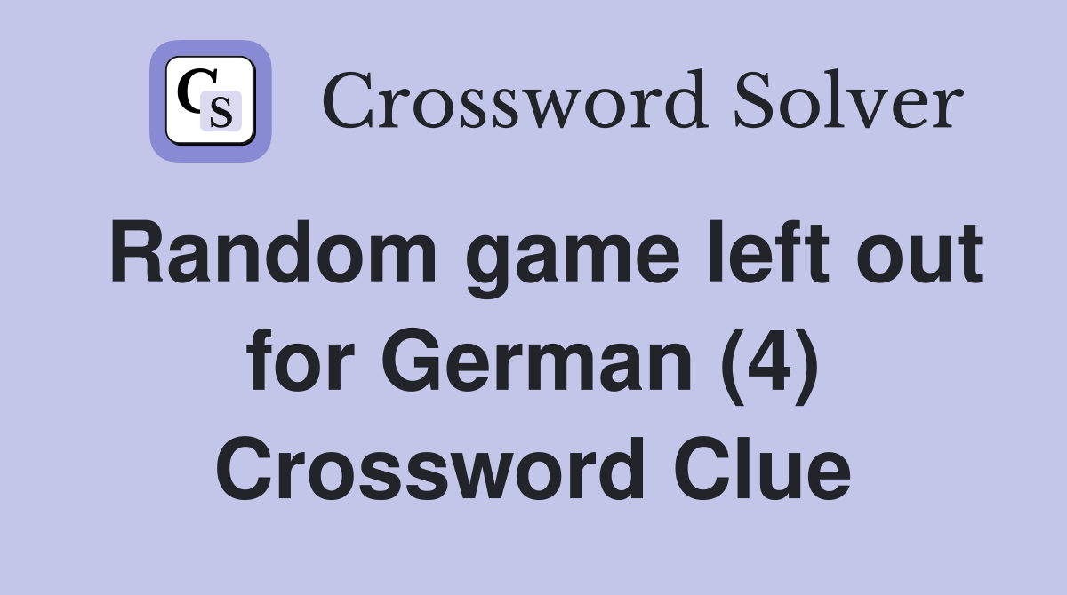 Random game left out for German (4) Crossword Clue