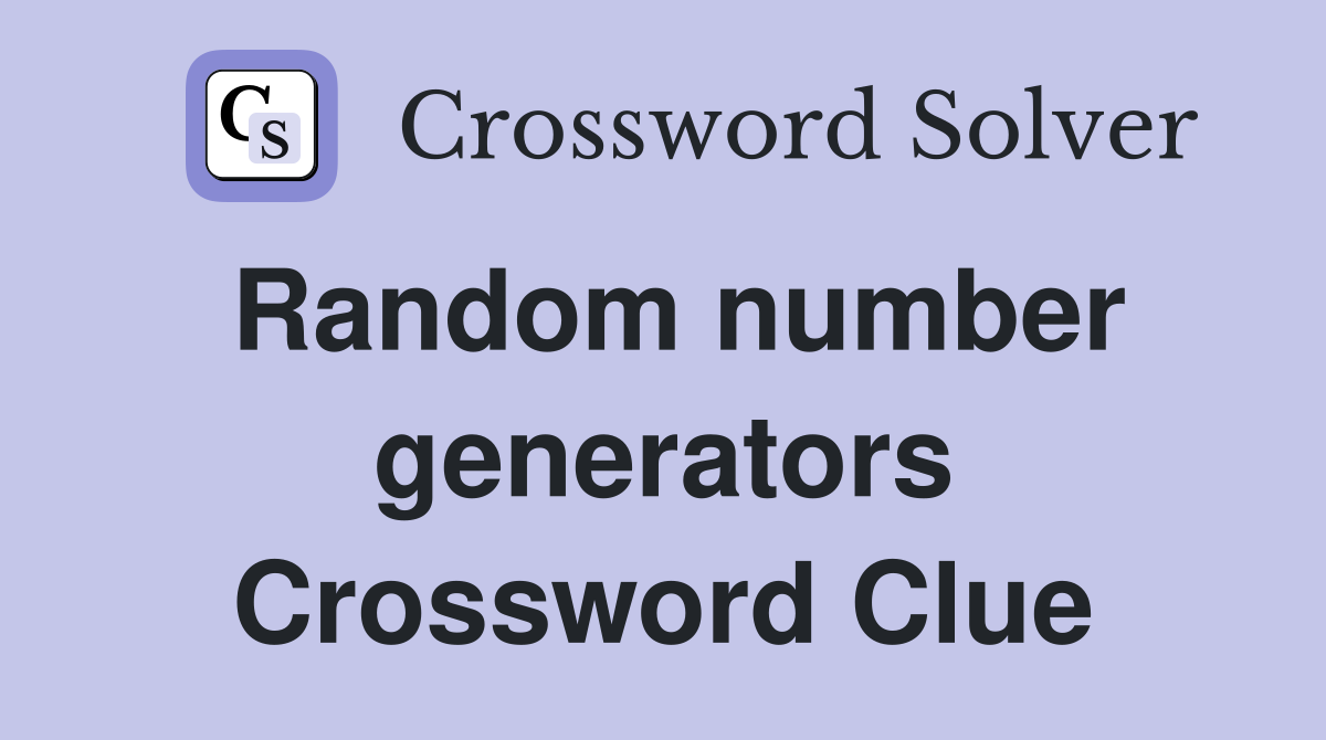 Random number generators Crossword Clue