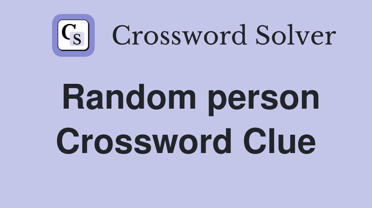 Random person Crossword Clue