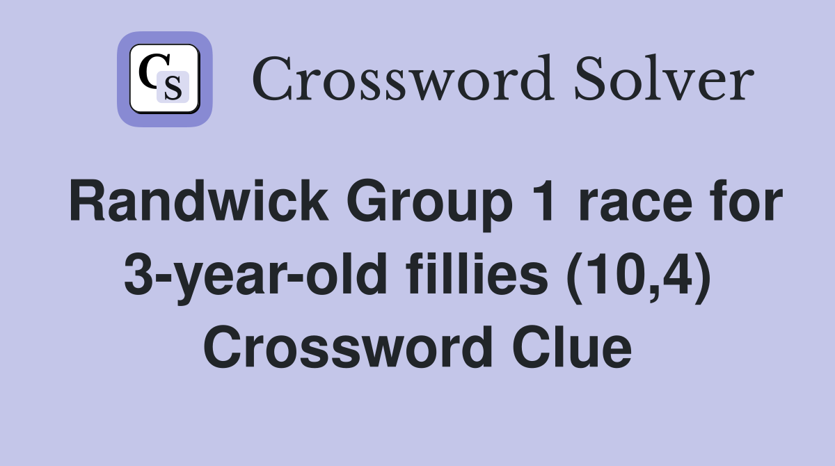 Randwick Group 1 race for 3-year-old fillies (10,4) Crossword Clue