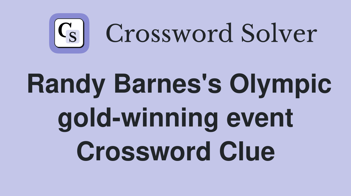 Randy Barnes's Olympic gold-winning event Crossword Clue