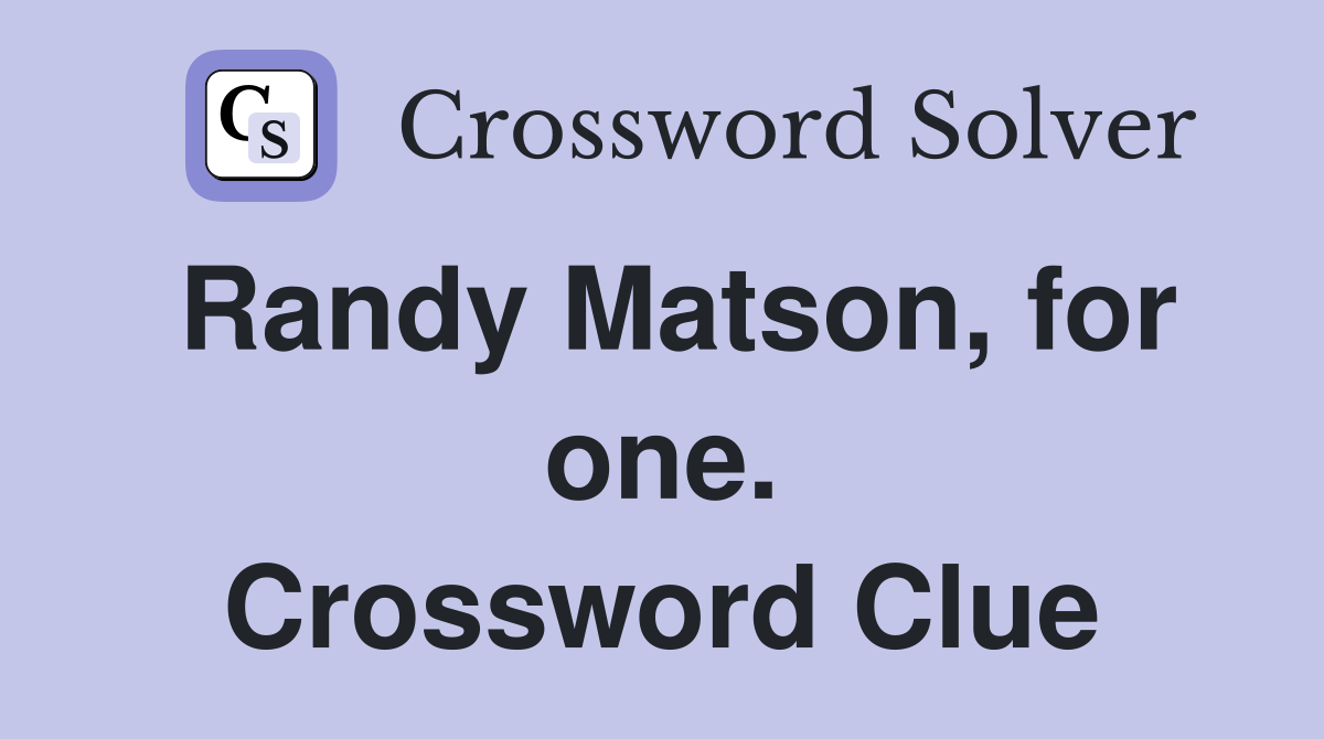 Randy Matson, for one. Crossword Clue