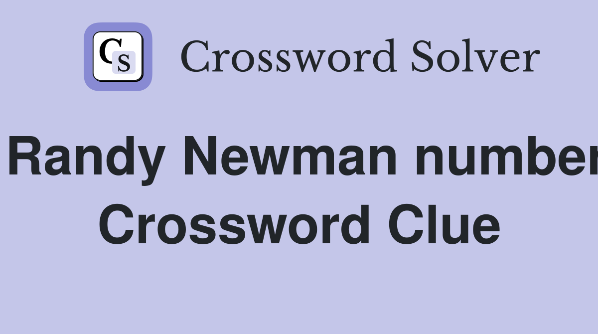 Randy Newman number Crossword Clue