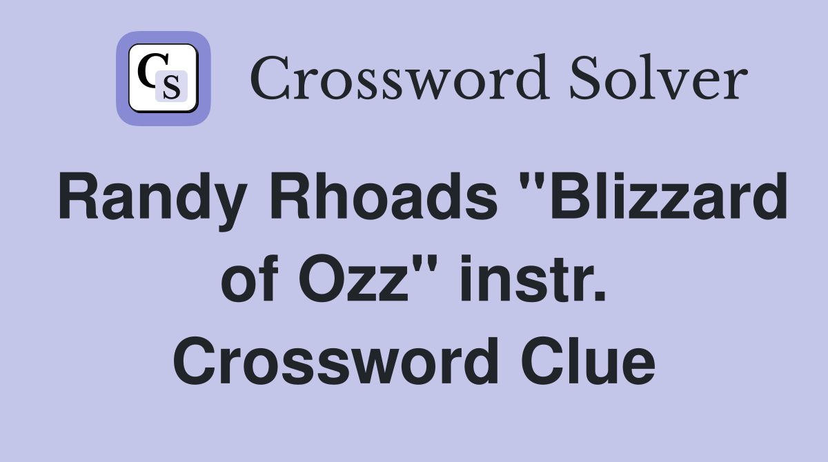 Randy Rhoads "Blizzard of Ozz" instr. Crossword Clue