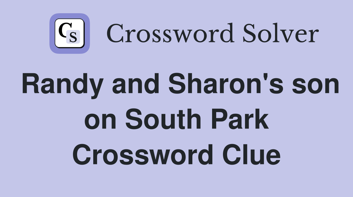 Randy and Sharon's son on South Park Crossword Clue