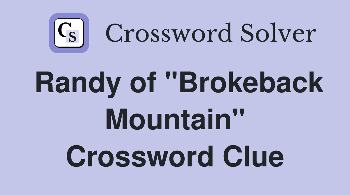 Randy of "Brokeback Mountain" Crossword Clue