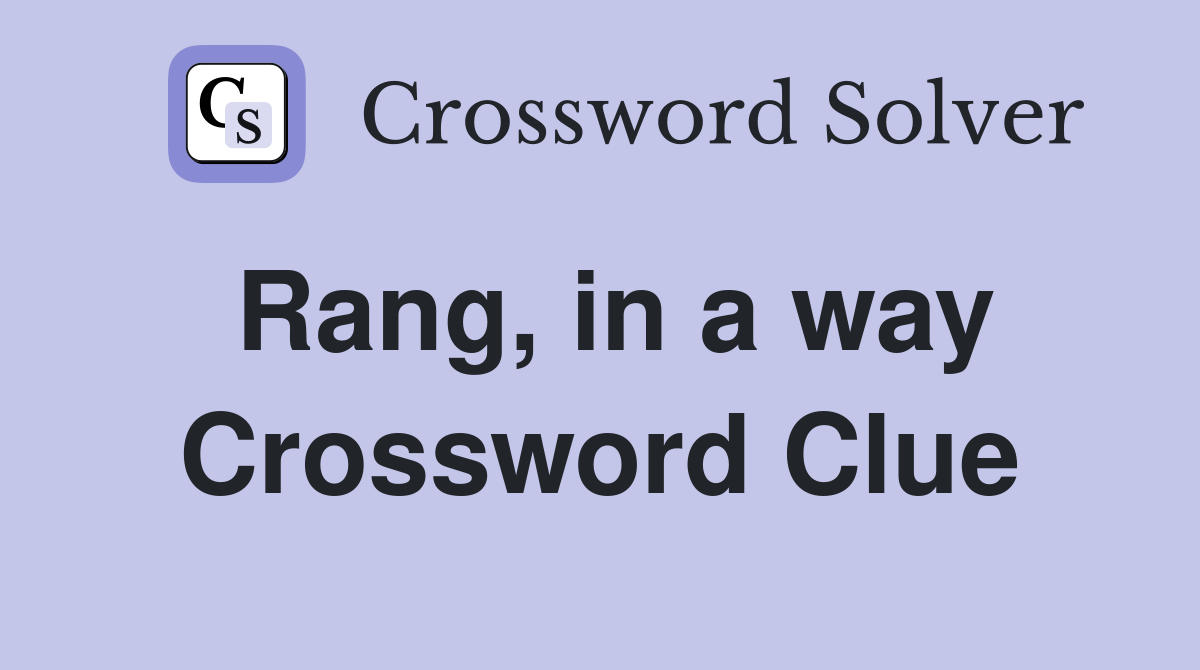 Rang, in a way Crossword Clue