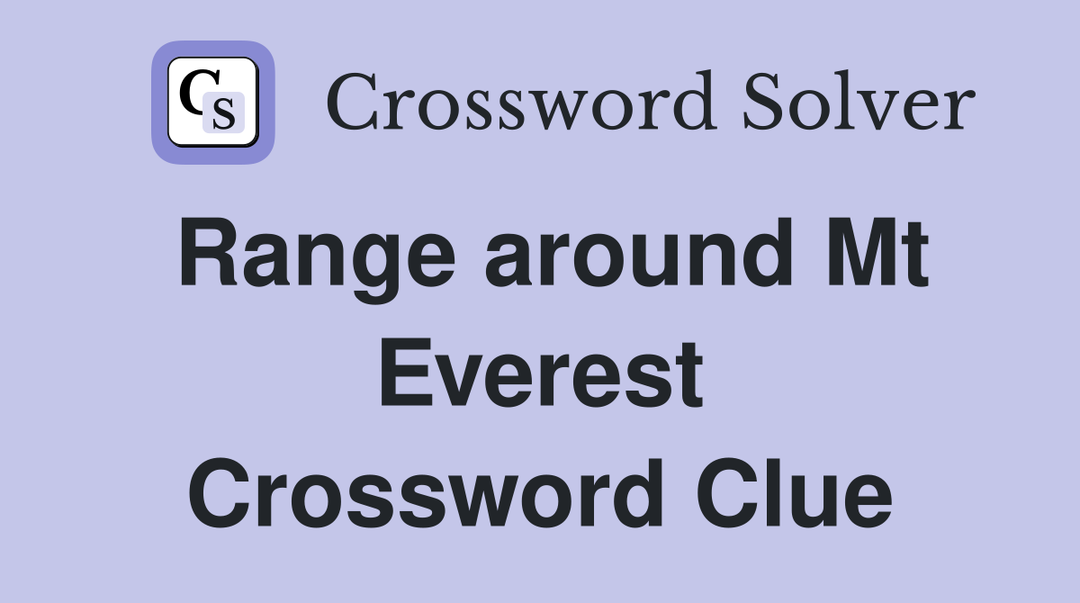 Range around Mt Everest Crossword Clue