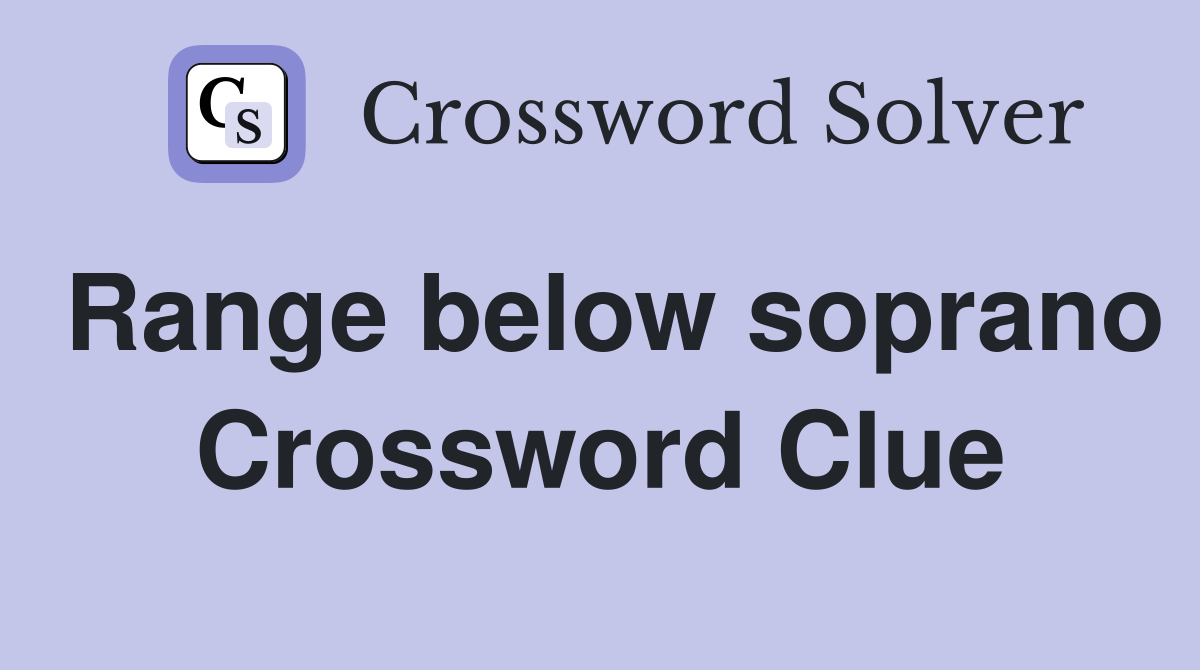 Range below soprano Crossword Clue