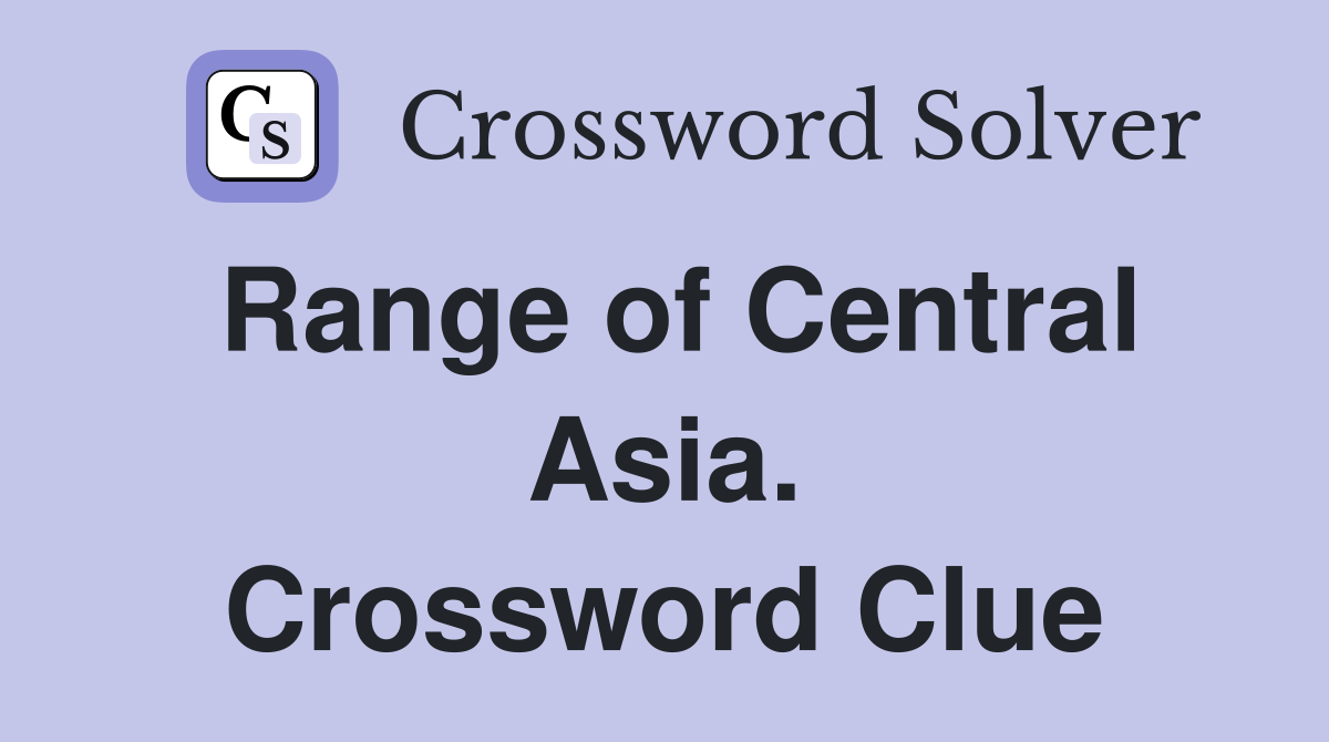 Range of Central Asia. Crossword Clue