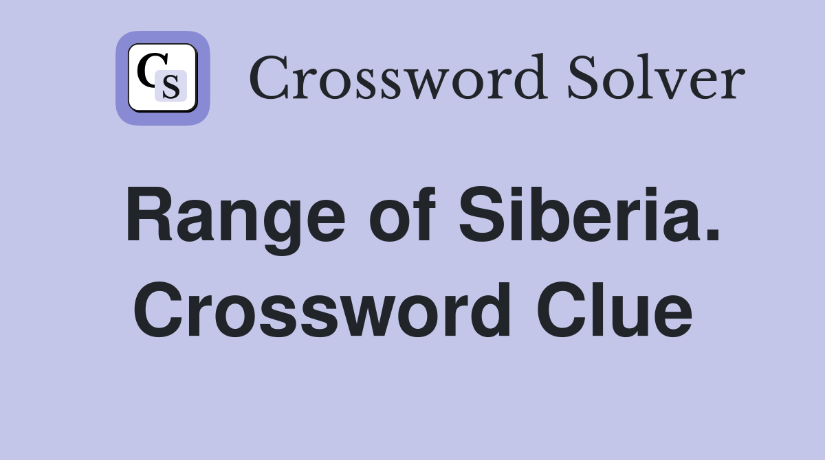 Range of Siberia. Crossword Clue