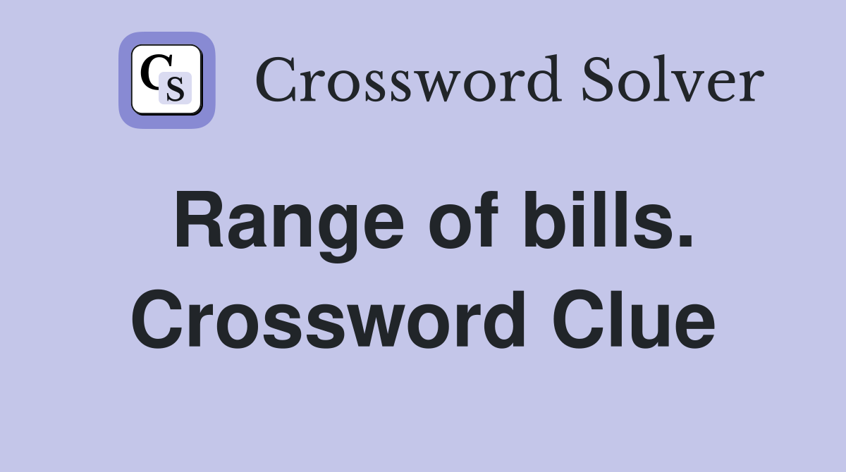 Range of bills. Crossword Clue