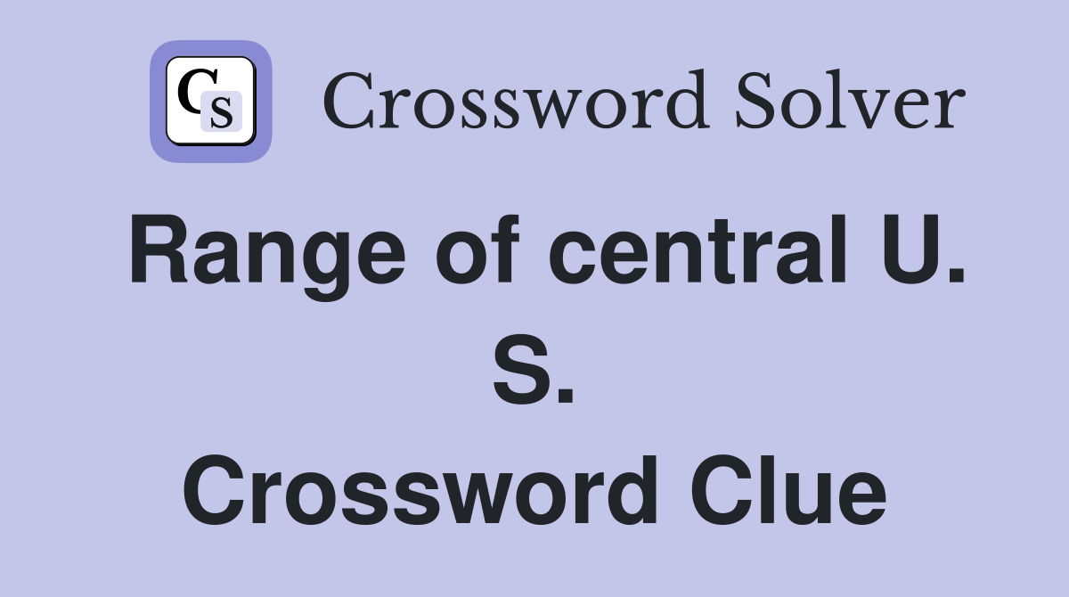 Range of central U. S. Crossword Clue