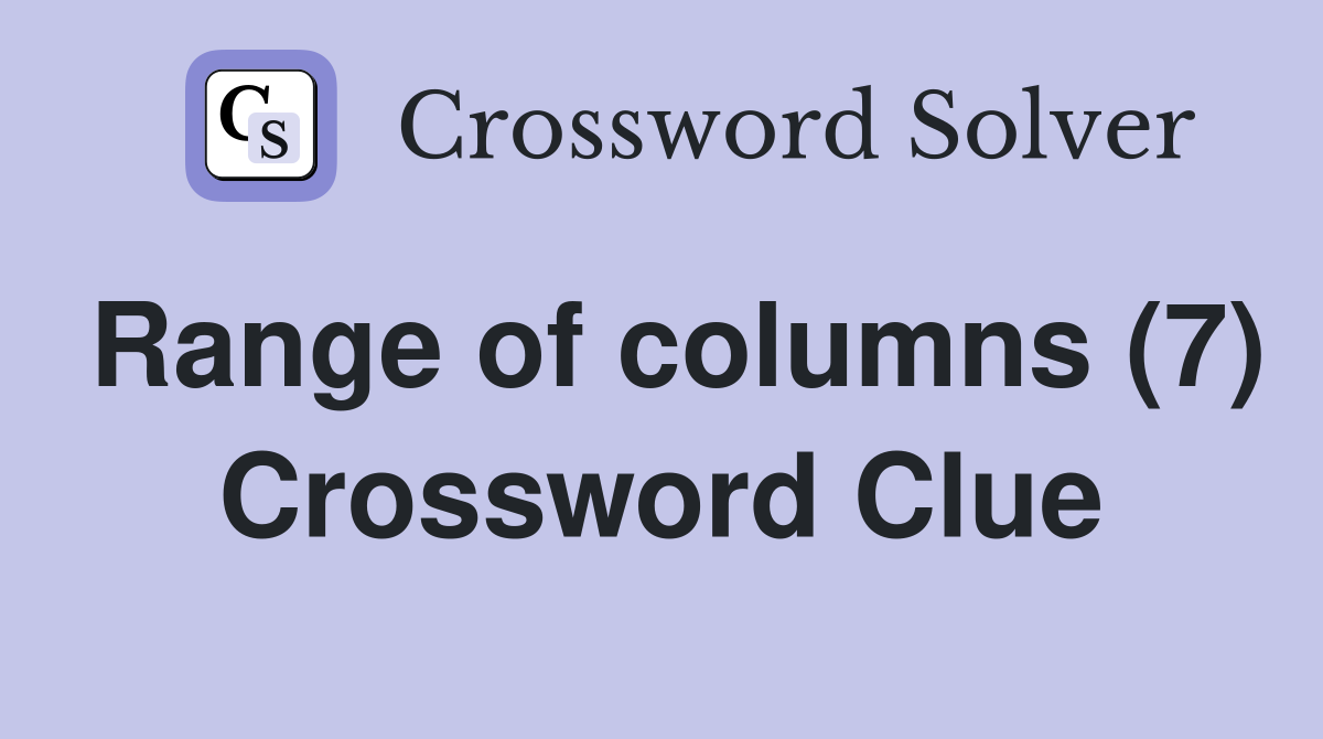 Range of columns (7) Crossword Clue