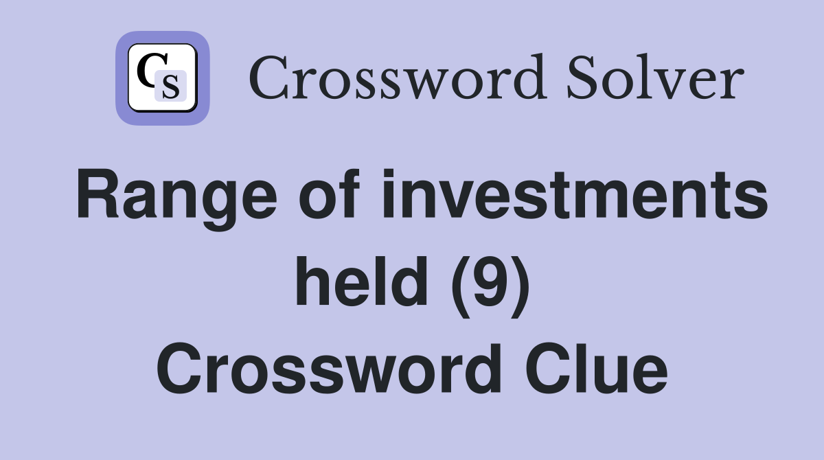 Range of investments held (9) Crossword Clue