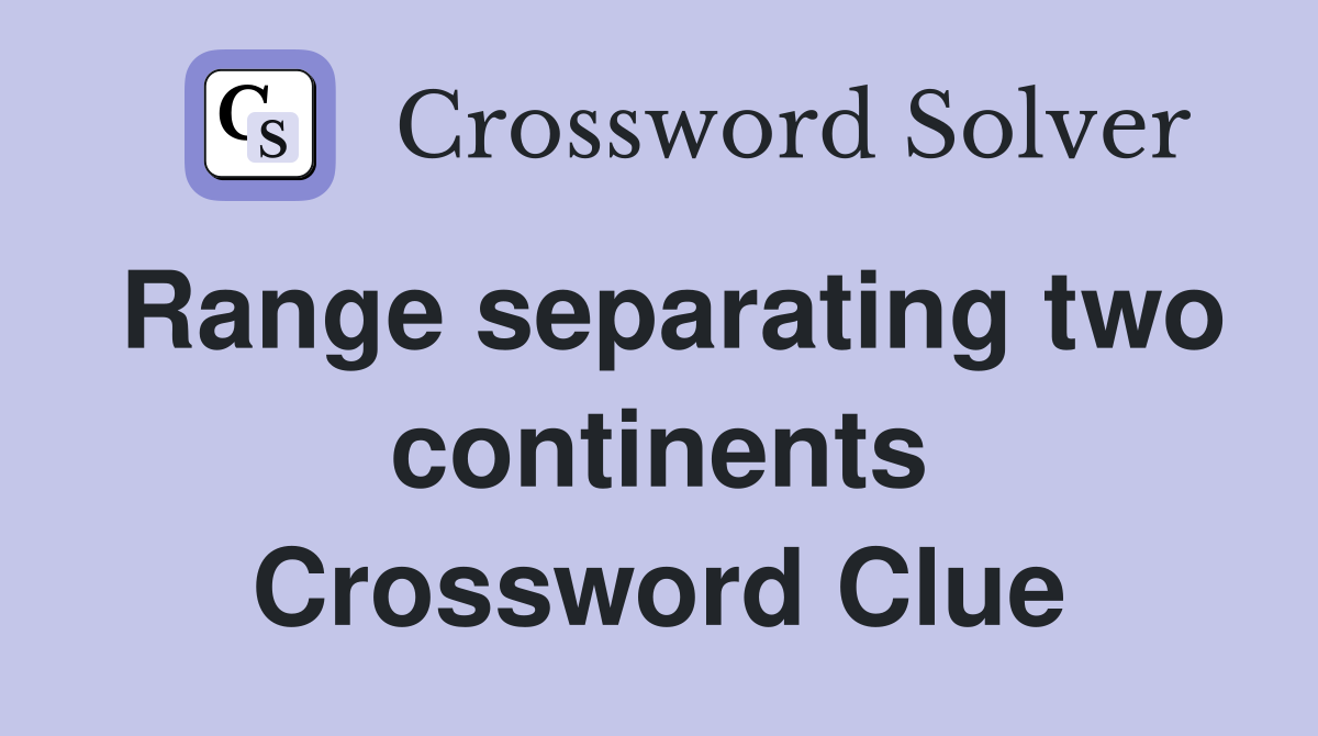 Range separating two continents Crossword Clue