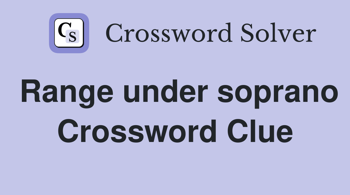 Range under soprano Crossword Clue
