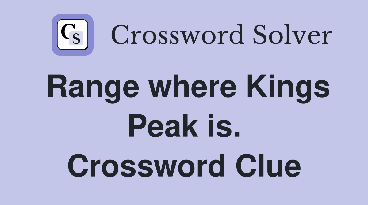 Range where Kings Peak is. Crossword Clue