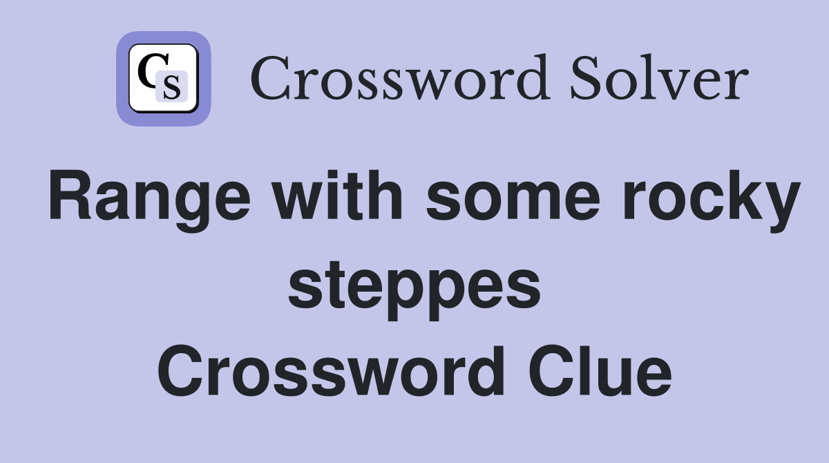 Range with some rocky steppes Crossword Clue