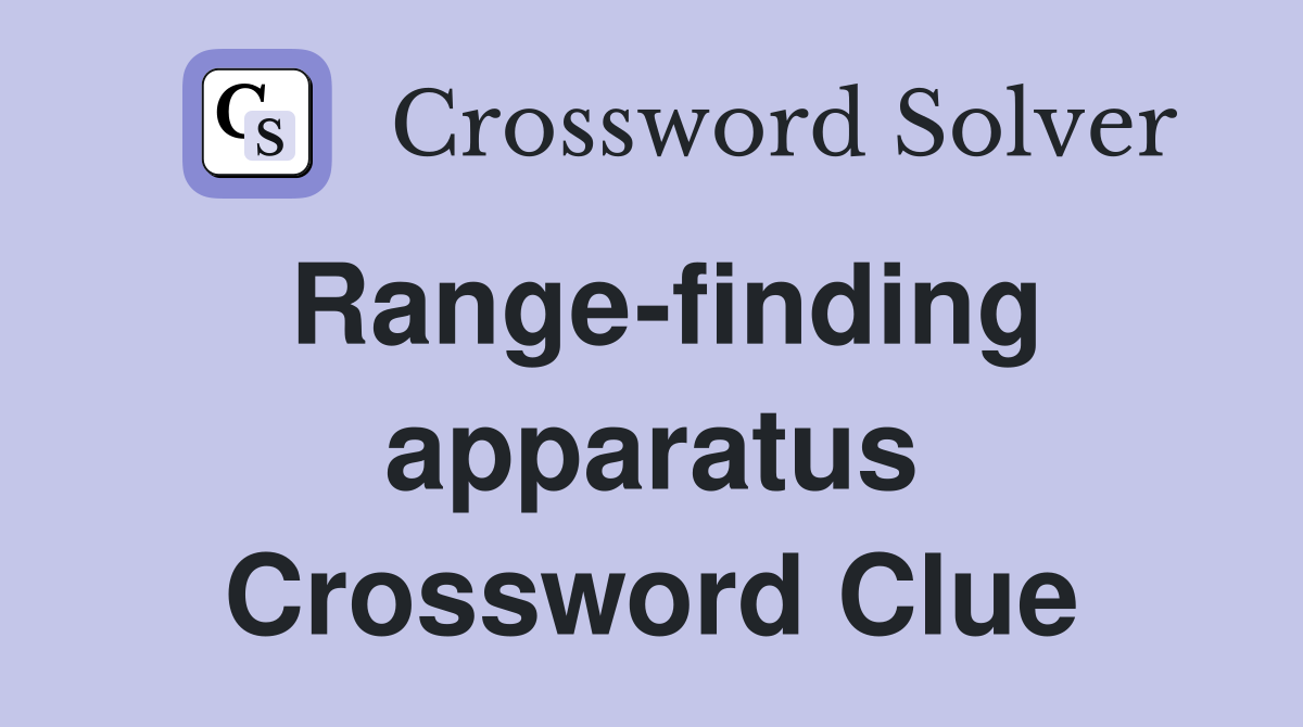 Range-finding apparatus Crossword Clue