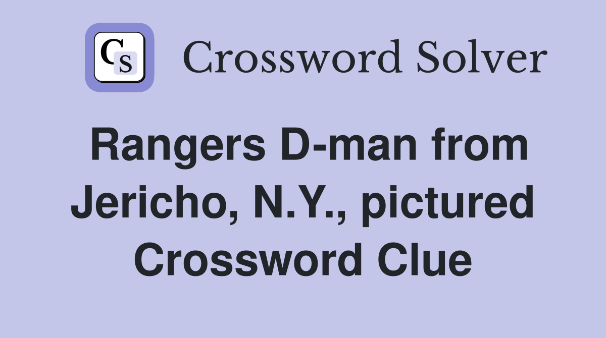 Rangers D-man from Jericho, N.Y., pictured Crossword Clue