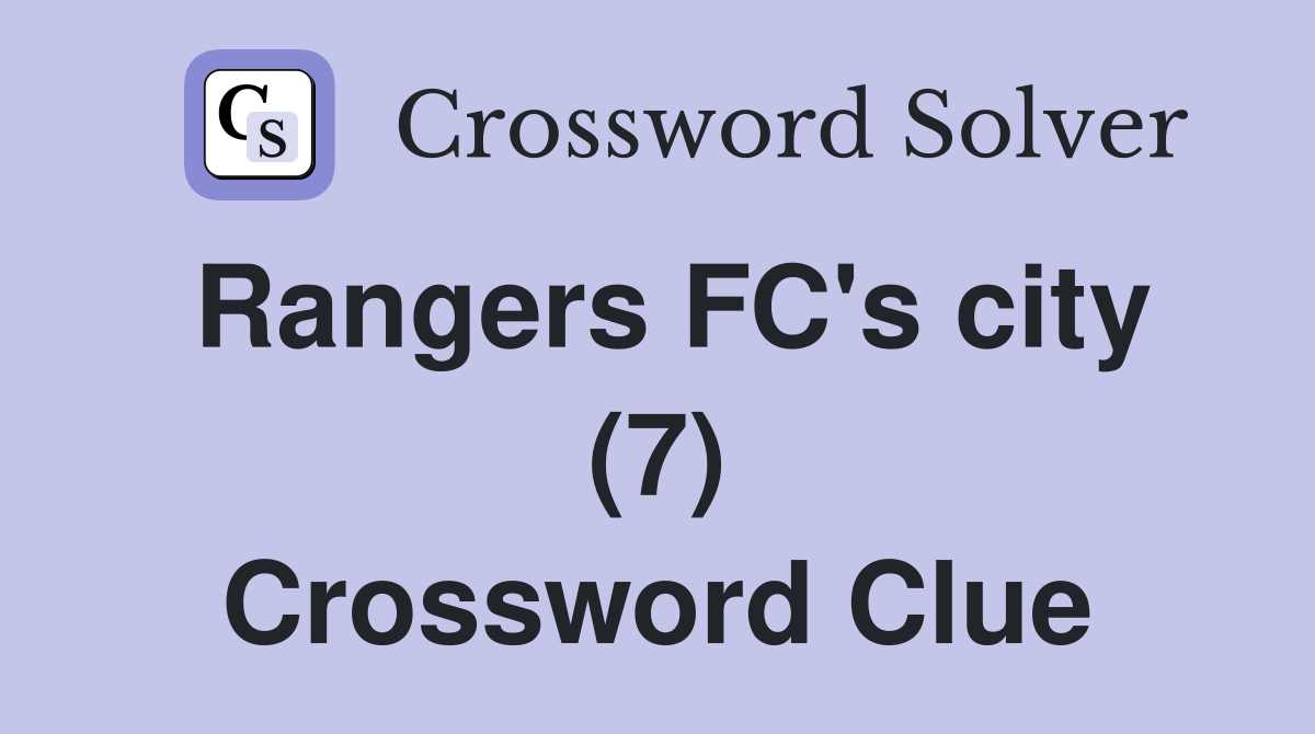 Rangers FC's city (7) Crossword Clue