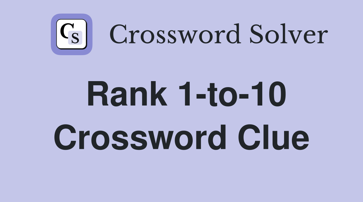 Rank 1-to-10 Crossword Clue