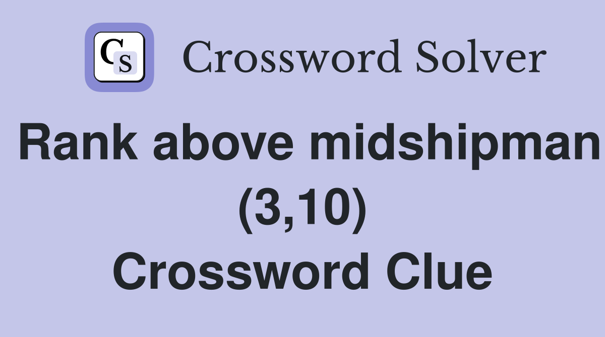 Rank above midshipman (3,10) Crossword Clue