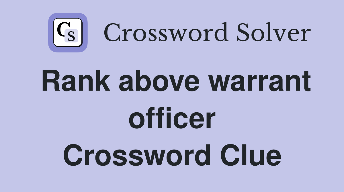 Rank above warrant officer Crossword Clue