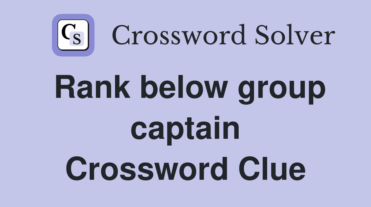 Rank below group captain Crossword Clue