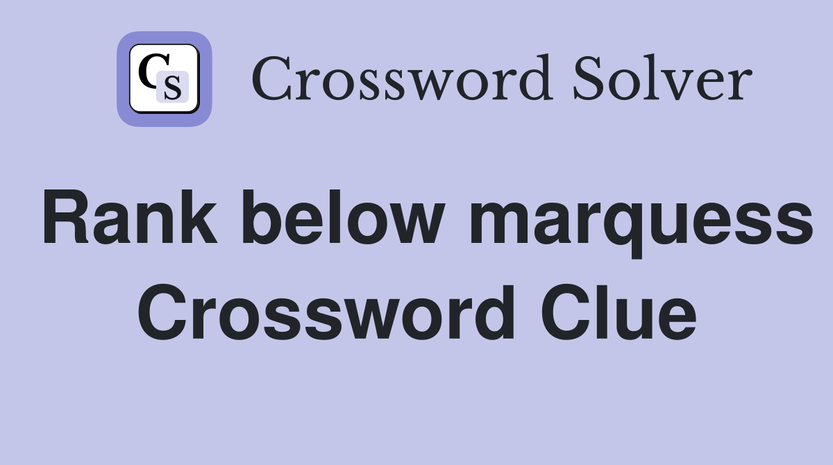 Rank below marquess Crossword Clue