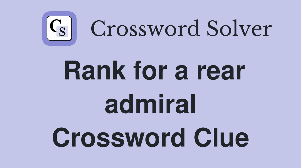 Rank for a rear admiral Crossword Clue