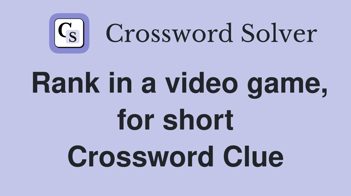 Rank in a video game, for short Crossword Clue