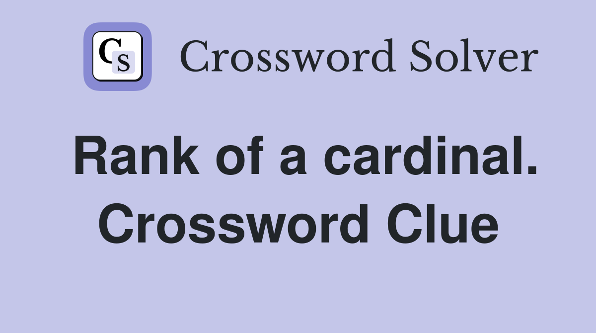 Rank of a cardinal. Crossword Clue