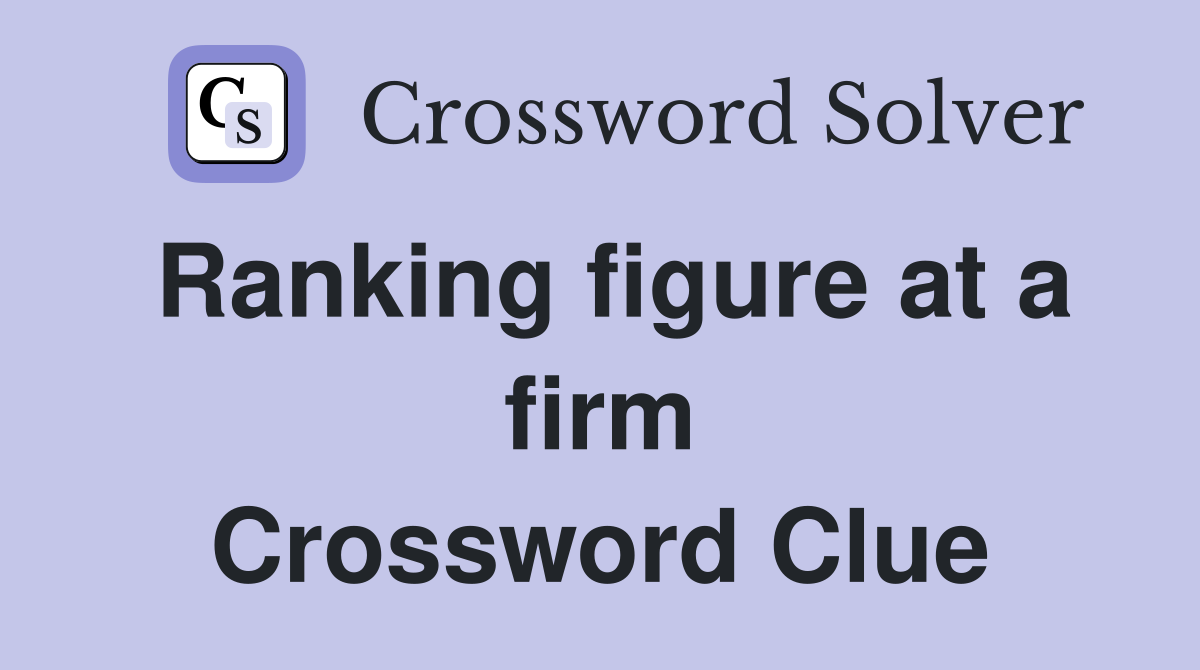 Ranking figure at a firm Crossword Clue