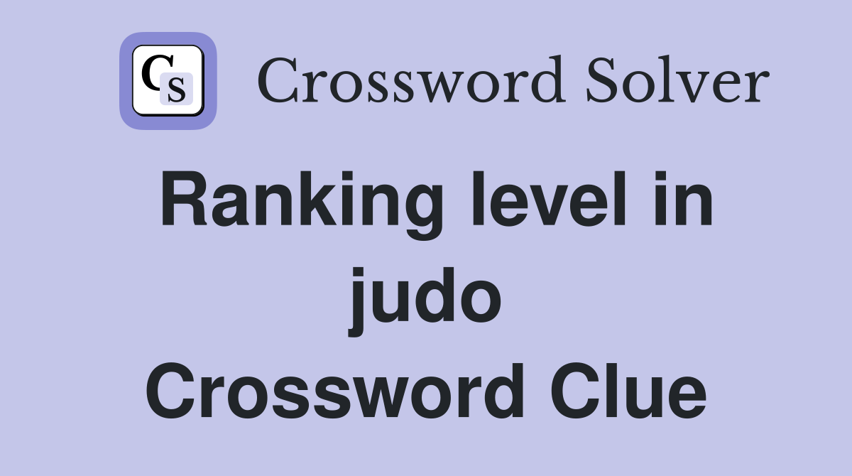 Ranking level in judo Crossword Clue