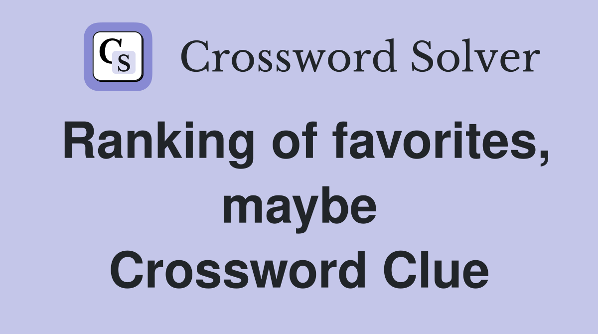 Ranking of favorites, maybe Crossword Clue