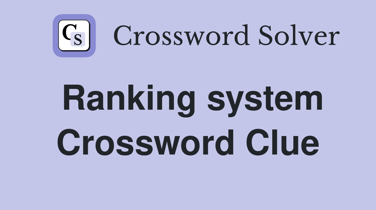 Ranking system Crossword Clue