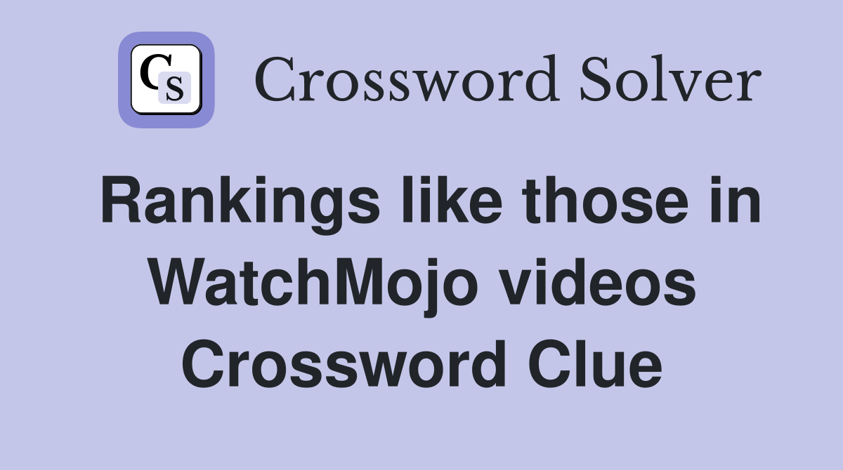 Rankings like those in WatchMojo videos Crossword Clue