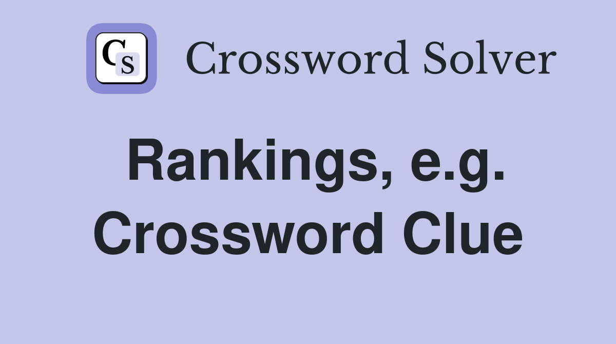 Rankings, e.g. Crossword Clue