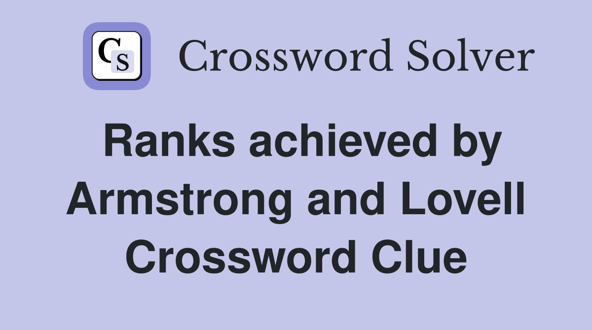 Ranks achieved by Armstrong and Lovell Crossword Clue