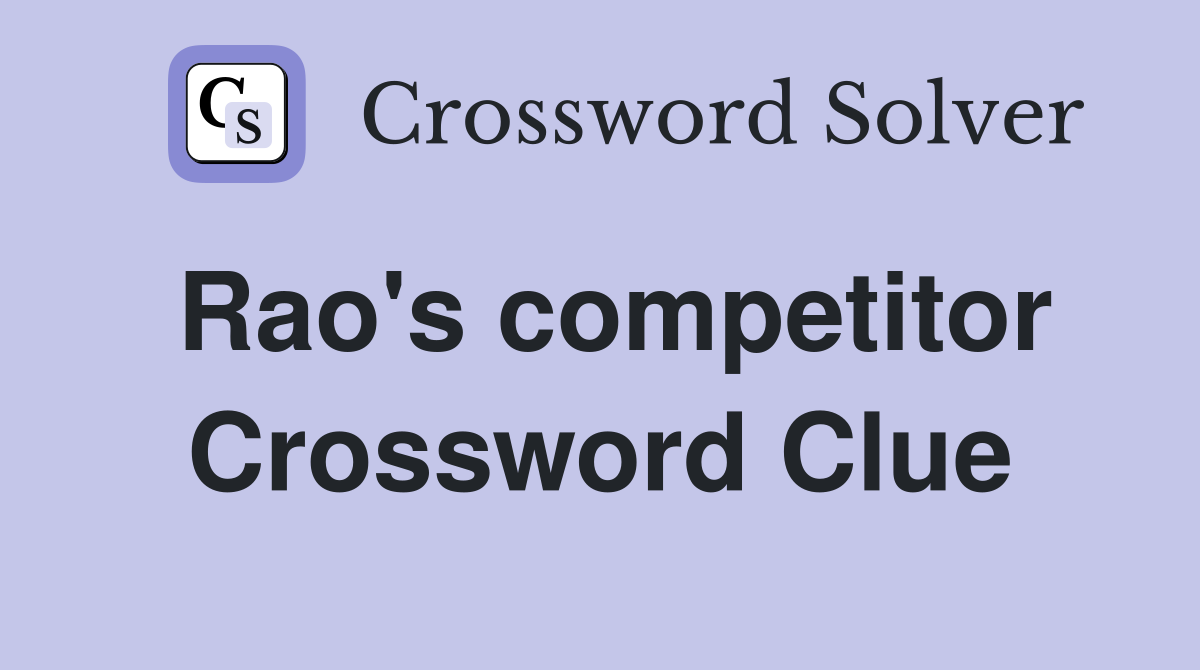 Rao's competitor Crossword Clue