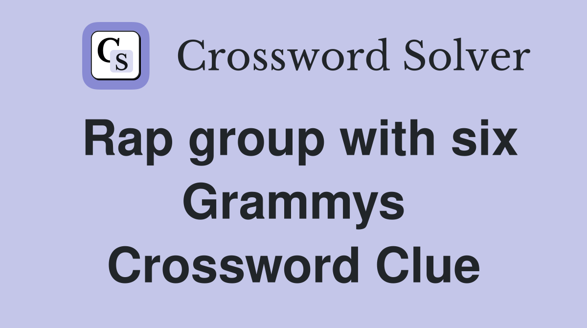 Rap group with six Grammys Crossword Clue