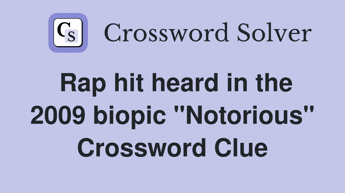 Rap hit heard in the 2009 biopic "Notorious" Crossword Clue